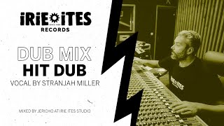 Irie Ites &amp; Stranjah Miller - Hit Dub