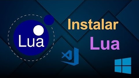 🔧🖥️ Instala Lua + Visual Studio Code 🧠✨ | ¡Tu primer Hola Mundo en 2025! 🚀💻