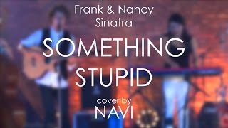 Frank & Nancy Sinatra - Something Stupid (cover by Naviband)