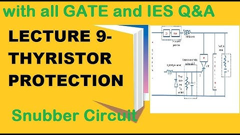 Lecture 9| SCR Protection circuit | Snubber circuit in power electronics | dv/dt protection of SCR |