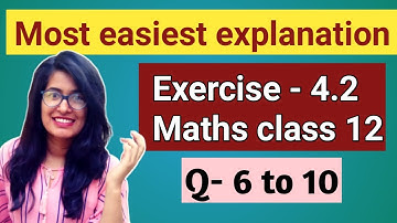 Exercise 4.2 ||Q-6 to 10 , class 12 maths || ncert solutions