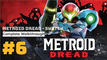 Metroid Dread Switch Nintendo - Walkthrough Part 6