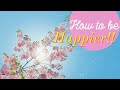 6 Tips To Have You Feeling Happier and Healthier - Life Hacks