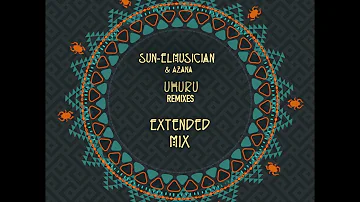 01. Sun-EL Musician & Azana - Uhuru (Extended Mix)