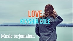 Love - Keyshia Cole Terjemahan Indonesia  - Durasi: 4:30. 