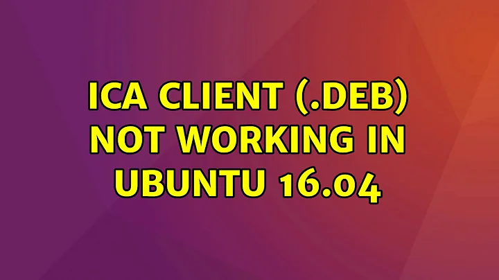 ica client (.deb) not working in Ubuntu 16.04