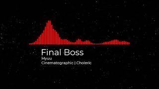 [No Copyright] Final Boss - Myuu - Cinematographic | Choleric from YouTube Resimi