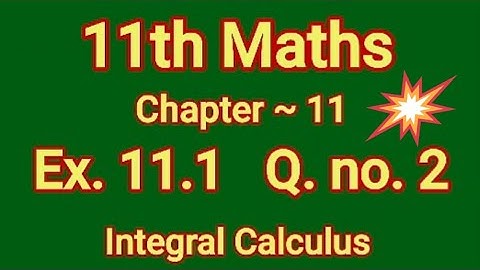 Class 11th Maths Ch.11 Ex.11.1 Q. No. 2 Integral Calculus Aadhava Maths