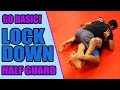 GO BASIC! Lockdown Half Guard Fundamental sweeps