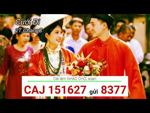 Cài nhạc chờ Cưới Đi - 2T,ChangC (Viettel,Mobifone)