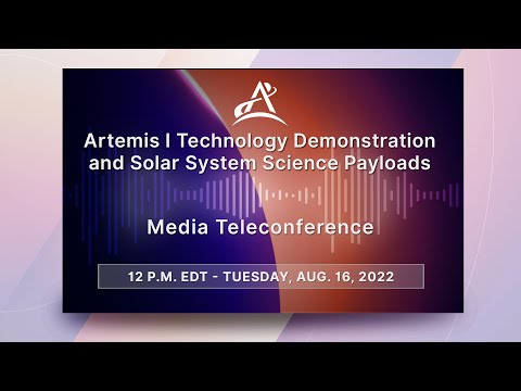 Media Briefing: Artemis I Technology Demonstration and Solar System Science Payloads