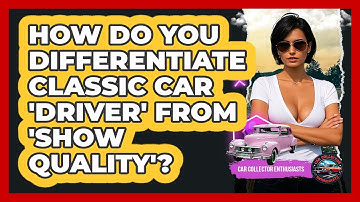 How Do You Differentiate Classic Car 