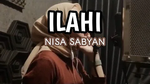 lagu sholawat - ILAHI | NISA SABYAN ( LYRIC )