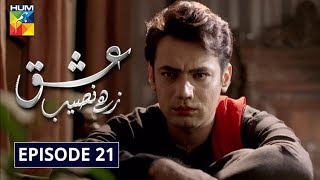 Ishq Zahe Naseeb Episode 21 HUM TV Drama 11 November 2019