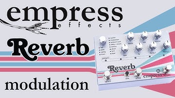 Empress - Reverb - Modulation Demo