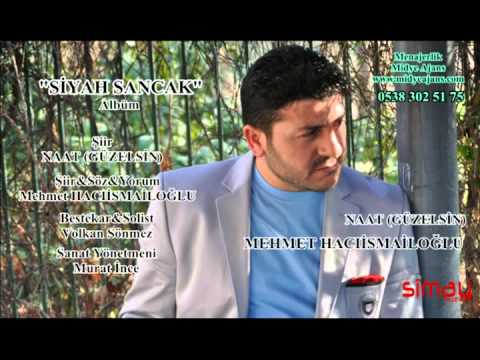 MEHMET HACIİSMAİLOĞLU - NAAT (GÜZELSİN)