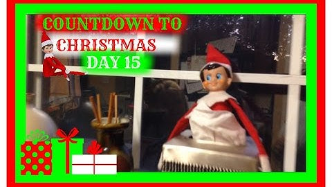 COUNTDOWN TO CHRISTMAS 2015~DAY 15~ELF ON THE SHELF & ADVENT CALENDAR