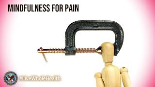 #LiveWholeHealth: Mindfulness For Pain
