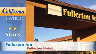 Fullerton Inn Fullerton Hotels - California