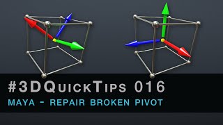 #3DQuickTips 016 - Maya - How to repair broken pivot?