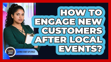 How To Engage New Customers After Local Events?