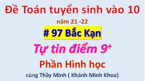 Toán 9 | Đề tuyển sinh vào 10 Bắc Kạn| Hình học - Năm 2021 - 2022