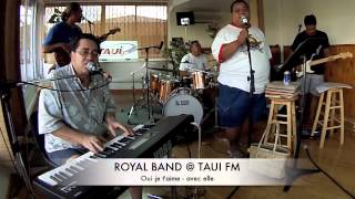 Video thumbnail of "LIVE DU ROYAL BAND @ TAUI FM "Oui je t'aime / Avec elle""