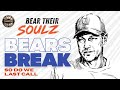 Bear Their Soulz | #Bears Break
