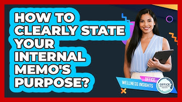 How To Clearly State Your Internal Memo