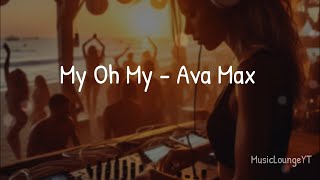 Ava Max - My Oh My (Lyrics)