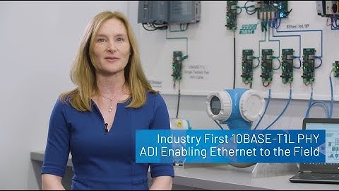 ADI Enabling Ethernet to the Field with 10BASE T1L Connectivity