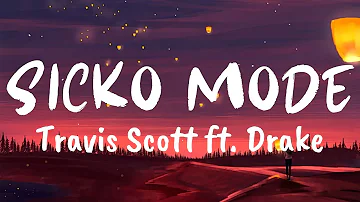 SICKO MODE (Lyrics) - Travis Scott  ft. Drake