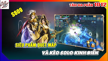 Tâm ma ảo cảnh S609 - Siêu phẩm quét máp và kèo solo kinh điển | 1012 | Thiên Nhai TV