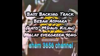 BASS BACKING TRACK Beban Asmara (Dato'M.Daud Kilau) MALAY EVERGREEN SONG