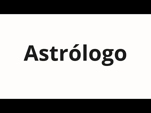 How to pronounce Astrólogo