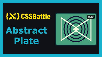 CSS Battle Solution | Target 169 - Abstract Plate | CSS3 | CSS Challenge