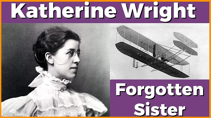 Meet Katharine, The Wright Brothers' Forgotten Sis...