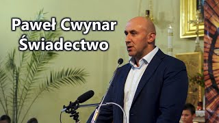 Paweł Cwynar - Świadectwo