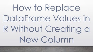 How to Replace DataFrame Values in R Without Creating a New Column