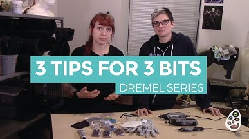 Dremel series: 3 Tips for 3 Bits