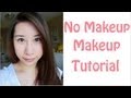 No Makeup Makeup Tutorial in less than 5 Minutes