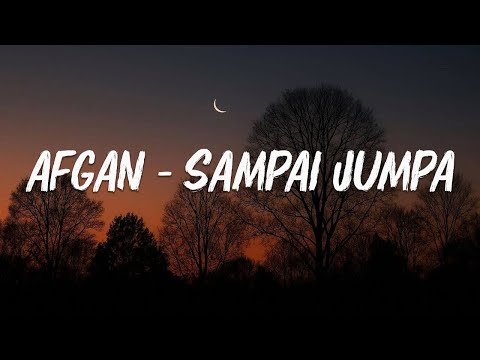 Afgan - Sampai Jumpa || Lirik