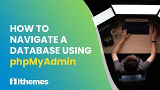 How To Navigate A Database Using phpMyAdmin