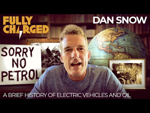 A brief history of electric vehicles and oil | Dan Snow & Fully Charged