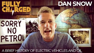 A brief history of electric vehicles and oil | Dan Snow \& Fully Charged