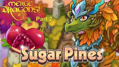 Merge Dragons Sugar Pines event part 2
