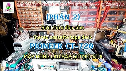 (P2) Sửa chữa bảo dưỡng đầu câm Stereo cassette tape #deck #PIONEER #CT_720 hỏng lâu bây giờ mới sửa