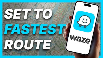 How To Set Waze To Fastest Route (2024)