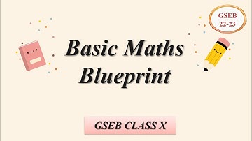 GSEB Class 10 Basic Maths Blueprint and chapter weightage 2022-23.