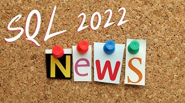 Exploring the Exciting New Features of SQL Server 2022